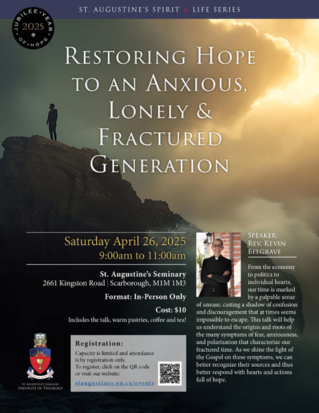 St. Augustine's Seminary, Restoring Hope To An Anxious, Lonely & Fractured Generation, April 26, 2025